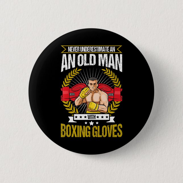 Never Underestimate An Old Man With Boxing Gloves 6 Cm Round Badge (Front)
