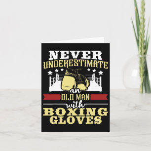 Never Underestimate An Old Man With Boxing Gloves  Card