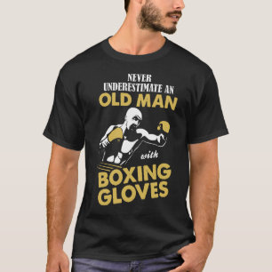 Never Underestimate An Old Man With Boxing Gloves T-Shirt