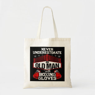 Never Underestimate An Old Man With Boxing Gloves Tote Bag