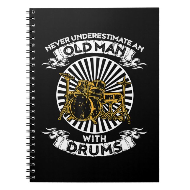Never Underestimate An Old Man With Drums TshirtAr Notebook (Front)