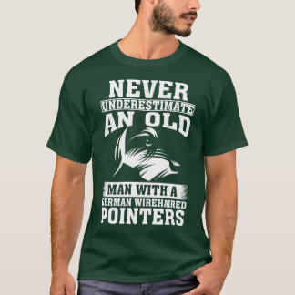 Never Underestimate an Old Man with German Wirehai T-Shirt