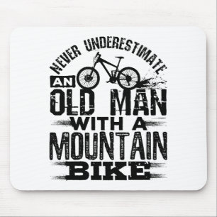 Never Underestimate An Old Man with Mountain Bike Mouse Pad
