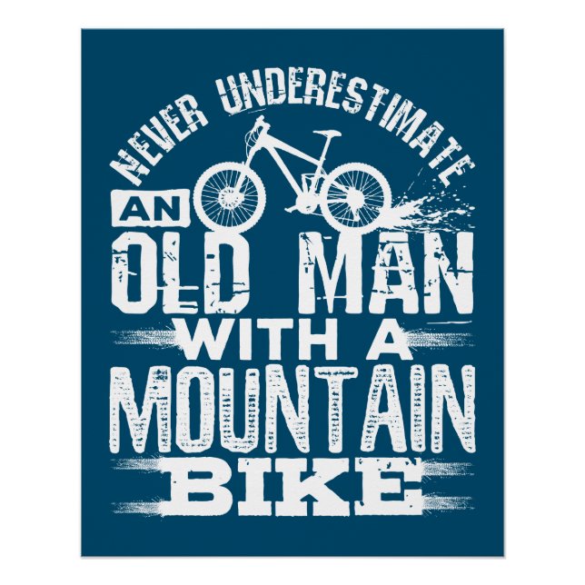 Never Underestimate an Old Man with Mountain Bike Poster (Front)