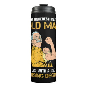 never underestimate an old man with nursing degree thermal tumbler