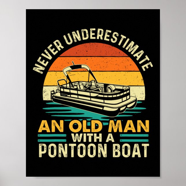 Never Underestimate An Old Man With Pontoon Boat - Poster (Front)