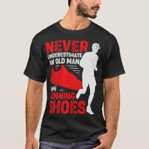 Never Underestimate An Old Man With Running Shoes T-Shirt