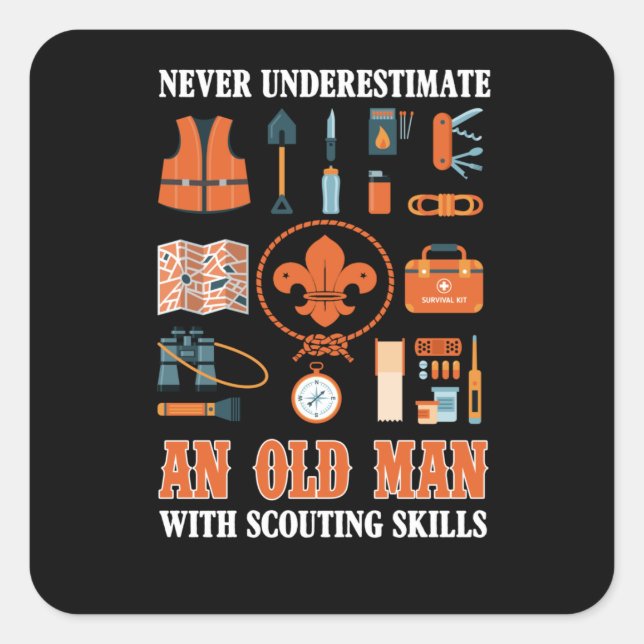 Never Underestimate An Old Man With Scouting Skill Square Sticker (Front)