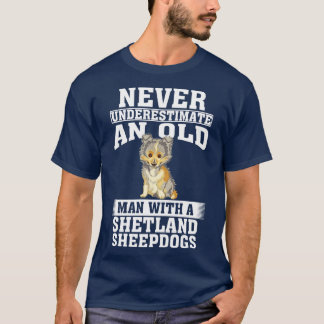 Never Underestimate an Old Man with Shetland Sheep T-Shirt