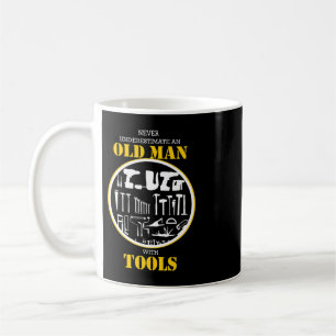 Never Underestimate An Old Man With Tools Handyman Coffee Mug