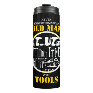 Never Underestimate An Old Man With Tools Handyman Thermal Tumbler