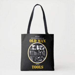 Never Underestimate An Old Man With Tools Handyman Tote Bag