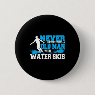 Never Underestimate An Old Man With Water Skis 6 Cm Round Badge