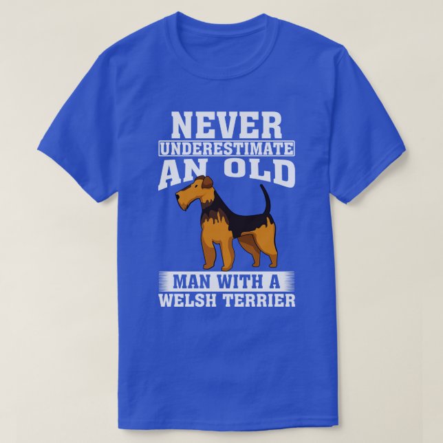 Never Underestimate an Old Man with Welsh Terrier T-Shirt (Design Front)