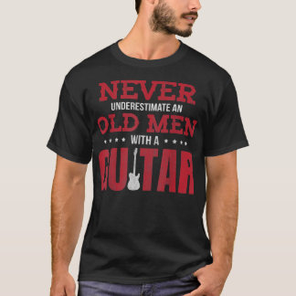 Never Underestimate An Old Men With a Guitar  T-Shirt