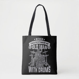 Never Underestimate An Old Men With DrumsIf you ar Tote Bag