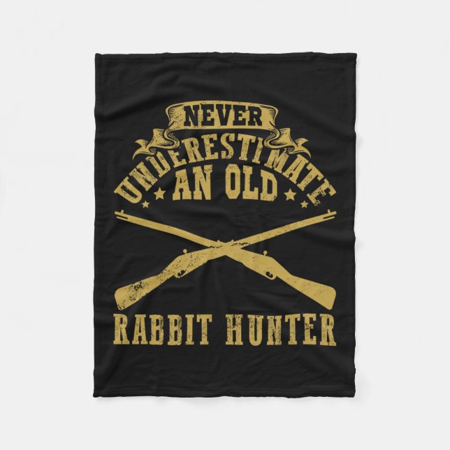 Never Underestimate An Old Rabbit Hunter Rabbit Hu Fleece Blanket (Front)