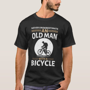 Never Underestimate An Old With A Bicycle Cycle Tr T-Shirt
