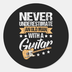 Never Underestimate An Old With A Guitar Guitar Classic Round Sticker