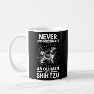 Never Underestimate An Old With A Shih Tzu Coffee Mug
