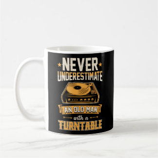 Never Underestimate An Old With A Turntable Coffee Mug
