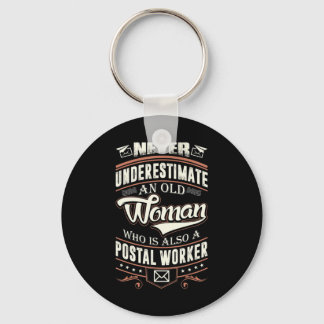 Never Underestimate An Old Woman Also A Postal Wor Key Ring