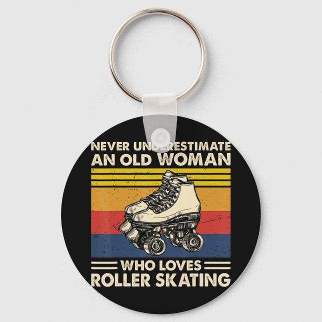 Never underestimate an old woman loves roller skat key ring (Front)