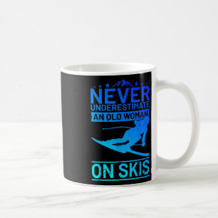 Never Underestimate An Old Woman On Skis Women's S Coffee Mug