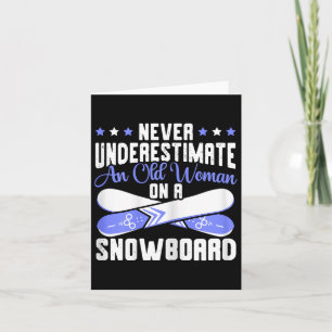 Never Underestimate An Old Woman On Snowboard Snow Card