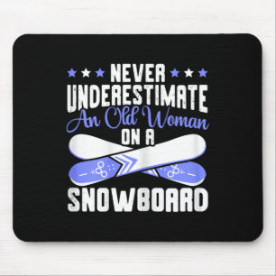 Never Underestimate An Old Woman On Snowboard Snow Mouse Pad