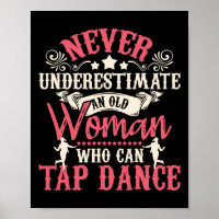 Never Underestimate An Old Woman - Tap Dancing Tap