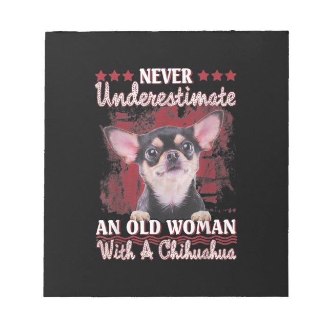 Never Underestimate An Old Woman With A Chihuahua Notepad (Front)
