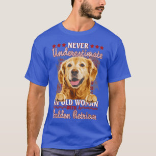 Never Underestimate An Old Woman With A Golden Ret T-Shirt