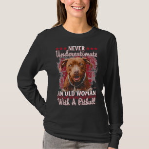 Never Underestimate An Old Woman With A Pitbull 19 T-Shirt