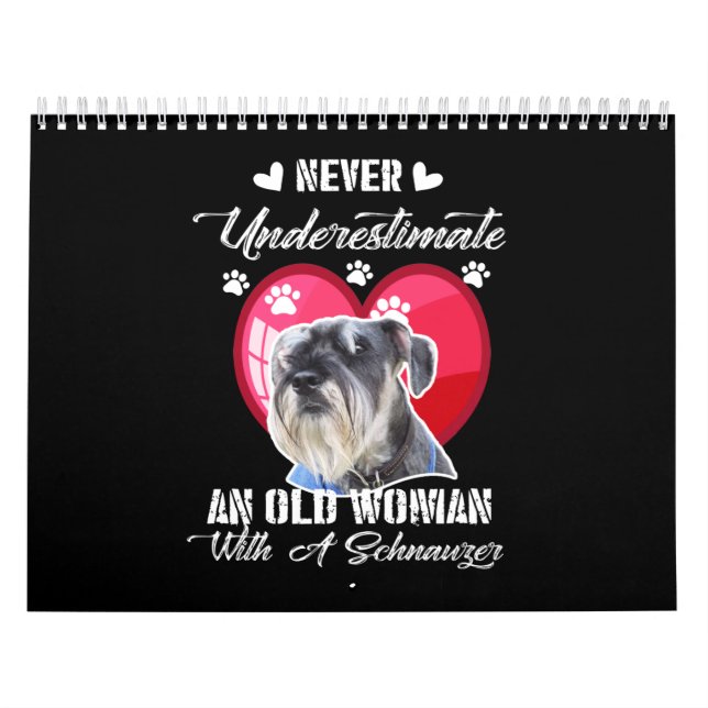 Never Underestimate an old woman with a schnauzer Calendar (Cover)