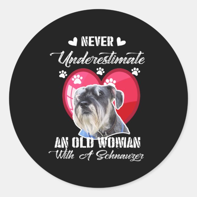 Never Underestimate an old woman with a schnauzer Classic Round Sticker (Front)