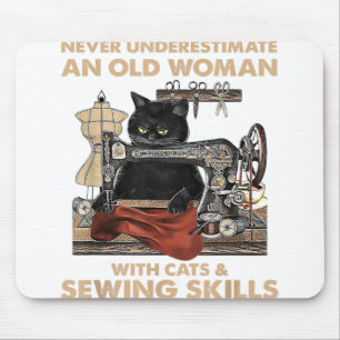 Never Underestimate An Old Woman With Cats And Sew Mouse Pad