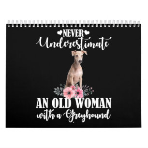 Never Underestimate An Old Woman With Greyhound Calendar