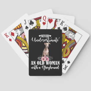Never Underestimate An Old Woman With Greyhound Playing Cards