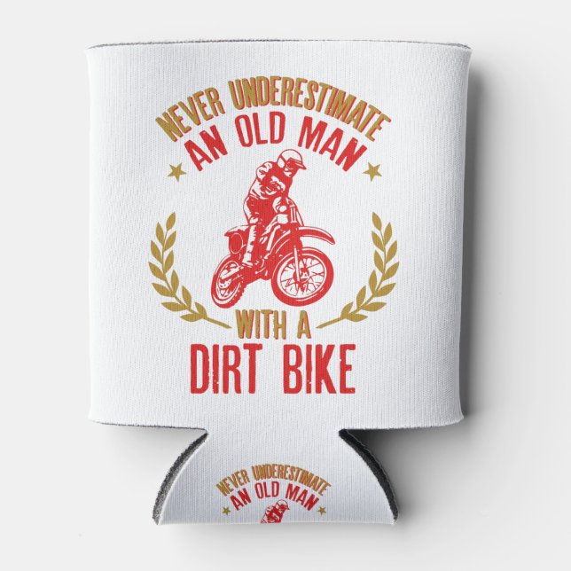 Never Underestimate An Oldman With A Dirt Bike Fun Can Cooler (Front)