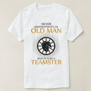 Never underestimate an Teamster T-Shirt
