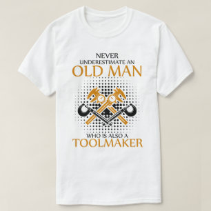 Never underestimate an Toolmaker T-Shirt