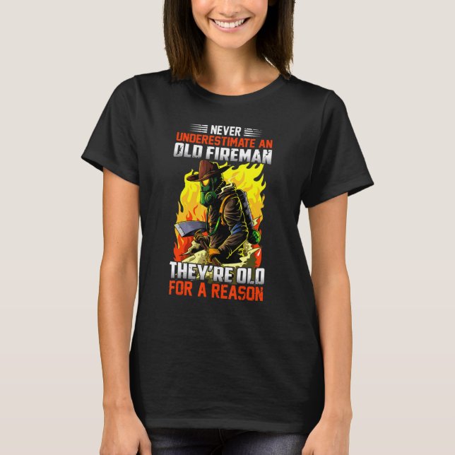 Never Underestimate And Old Fireman T-Shirt (Front)