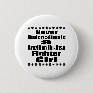 Never Underestimate  Brazilian Jiu-Jitsu Fighter G 6 Cm Round Badge