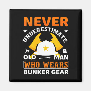 Never Underestimate Fireman Gift Proud Firefighter Magnet