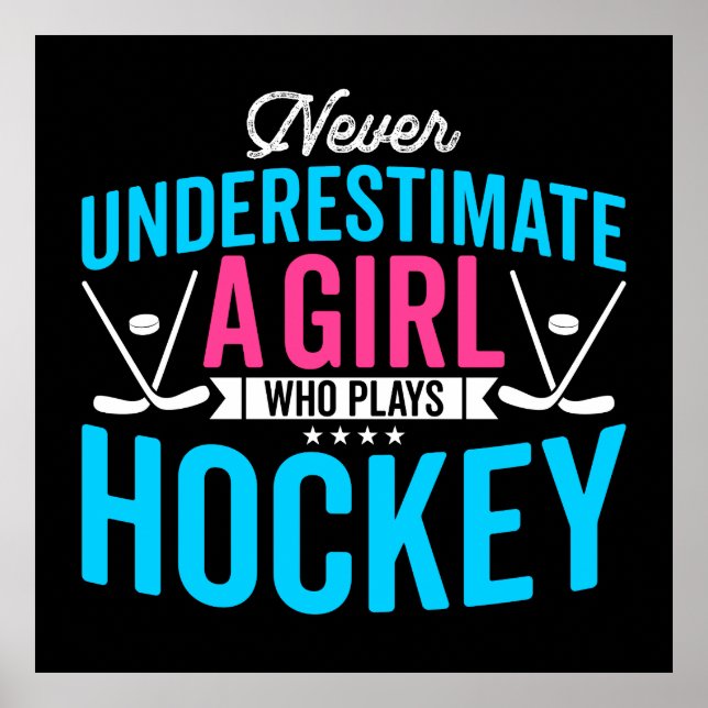 Never Underestimate Girl Hockey Player Poster (Front)