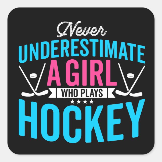 Never Underestimate Girl Hockey Square Sticker (Front)