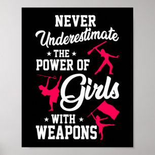 Never Underestimate Girls Weapons Colour Guard Poster