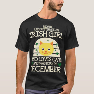 Never Underestimate Irish Girl Loves Cats Born In  T-Shirt