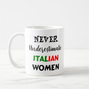 never underestimate italian women coffee mug